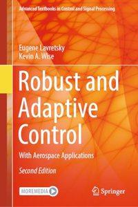 Robust and Adaptive Control: With Aerospace Applications