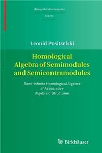 Homological Algebra of Semimodules and Semicontramodules