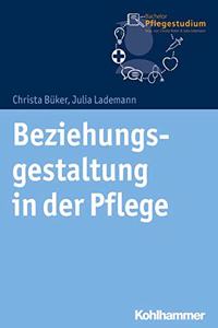 Beziehungsgestaltung in Der Pflege