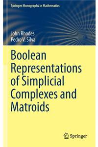 Boolean Representations of Simplicial Complexes and Matroids