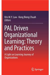 Pal Driven Organizational Learning: Theory and Practices