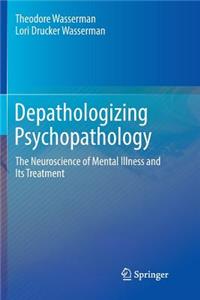 Depathologizing Psychopathology