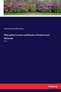 Philosophical Lectures and Remains of Richard Lewis Nettleship