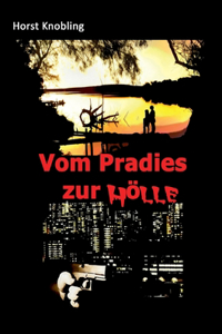 Vom Paradies zur Hölle