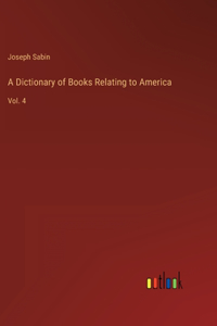 Dictionary of Books Relating to America