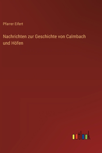 Nachrichten zur Geschichte von Calmbach und Höfen