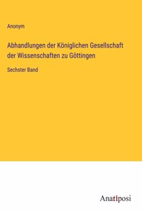 Abhandlungen der Königlichen Gesellschaft der Wissenschaften zu Göttingen