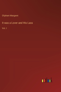 It was a Lover and His Lass