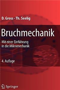 Bruchmechanik: Mit Einer Einfuhrung in Die Mikromechanik