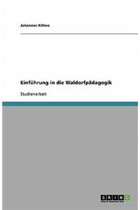 Einführung in die Waldorfpädagogik
