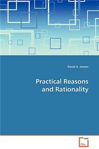 Practical Reasons and Rationality