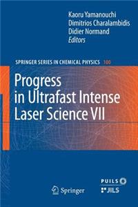 Progress in Ultrafast Intense Laser Science VII