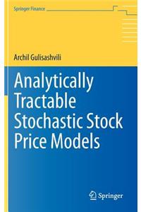 Analytically Tractable Stochastic Stock Price Models