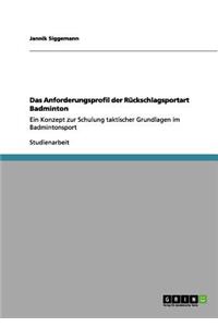 Das Anforderungsprofil der Rückschlagsportart Badminton