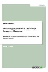 Enhancing Motivation in the Foreign Languages Classroom