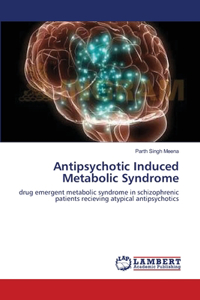 Antipsychotic Induced Metabolic Syndrome