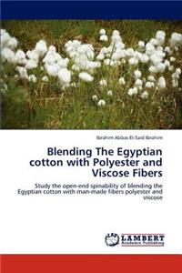 Blending The Egyptian cotton with Polyester and Viscose Fibers
