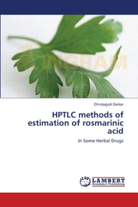 HPTLC methods of estimation of rosmarinic acid