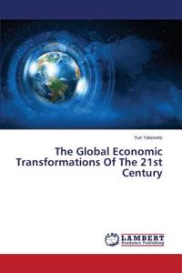 Global Economic Transformations of the 21st Century