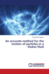 accurate method for the motion of particles in a Stokes fluid