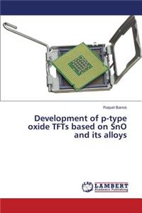 Development of p-type oxide TFTs based on SnO and its alloys