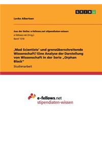 'Mad Scientists' und grenzüberschreitende Wissenschaft? Eine Analyse der Darstellung von Wissenschaft in der Serie 