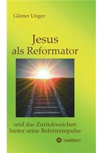 Jesus als Reformator