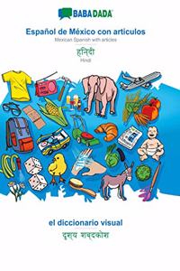 BABADADA, Español de México con articulos - Hindi (in devanagari script), el diccionario visual - visual dictionary (in devanagari script)