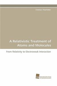 Relativistic Treatment of Atoms and Molecules