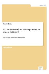 Ist der Bankensektor intransparenter als andere Sektoren?