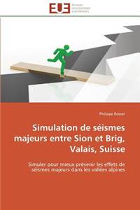 Simulation de Séismes Majeurs Entre Sion Et Brig, Valais, Suisse
