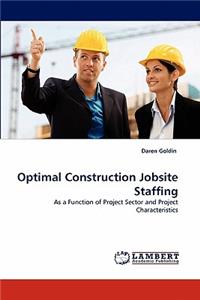 Optimal Construction Jobsite Staffing
