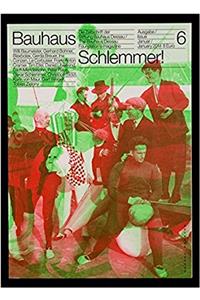 Bauhaus NÂ° 6: Schlemmer!: The Magazine of the Bauhaus Dessau Foundation