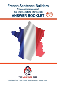 FRENCH SENTENCE BUILDERS - Pre - I - ANSWER BOOK