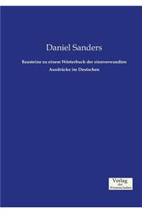 Bausteine zu einem Wörterbuch der sinnverwandten Ausdrücke im Deutschen