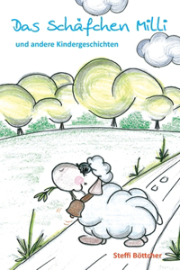 Das Schäfchen Milli und andere Kindergeschichten