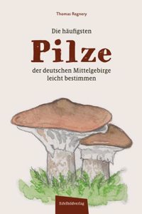 Regnery:Die h?ufigsten Pilze der deutsc