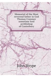 Memorial of the Most Reverend Father in God Thomas Cranmer Sometime Lord Archbishop of Canterbury