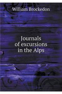 Journals of Excursions in the Alps