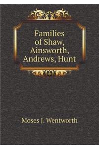 Families of Shaw, Ainsworth, Andrews, Hunt