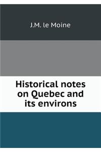 Historical Notes on Quebec and Its Environs