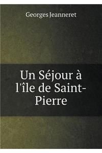 Un Séjour À l'Île de Saint-Pierre