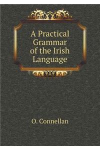 A Practical Grammar of the Irish Language