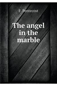 The angel in the marble