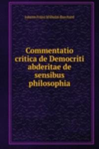 Commentatio critica de Democriti abderitae de sensibus philosophia