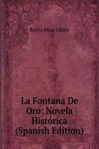 La Fontana De Oro: Novela Historica (Spanish Edition)