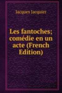 Les fantoches; comedie en un acte (French Edition)