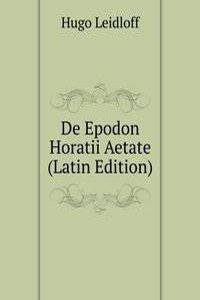 De Epodon Horatii Aetate (Latin Edition)