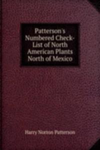 Patterson's Numbered Check-List of North American Plants North of Mexico