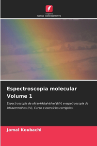 Espectroscopia molecular Volume 1